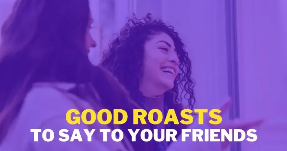 Funny Roasts To Tell Your Friends