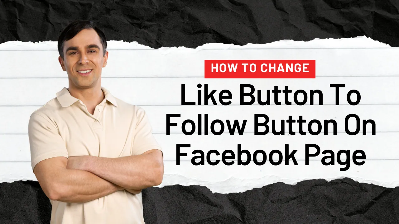 How To Change Like Button To Follow Button On Facebook Page?