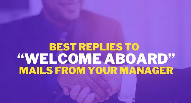 Best Replies To Welcome Aboard Mails From Your Manager
